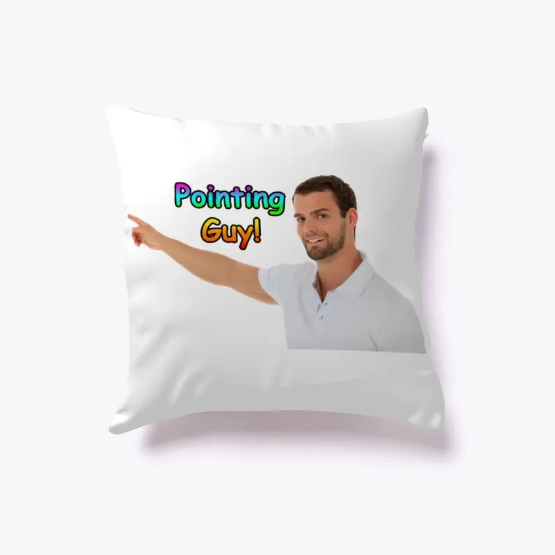 Pointing Guy Pillow!